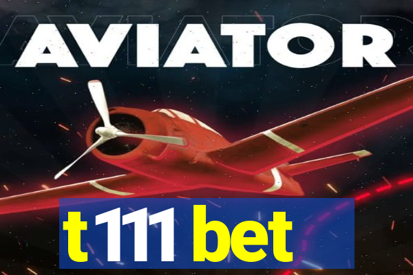 t111 bet